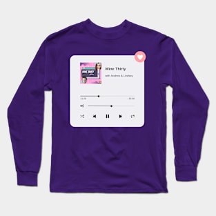 Wine Thirty Podcast Long Sleeve T-Shirt